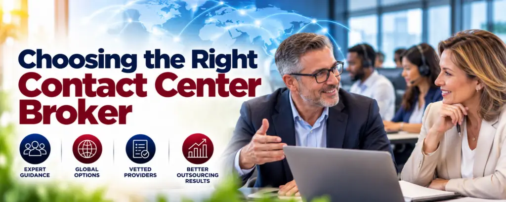 Contact Center Broker, Choosing a Contact Center Broker, Outsourcing Advice, Outsourcing Broker, Call Center Broker