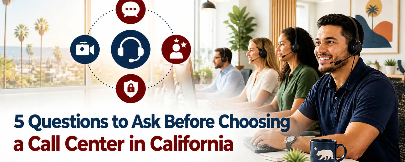 Questions to Ask Before Choosing a Call Center in California